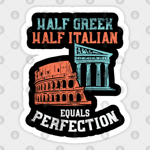 Half Greek Half Italian Greek Italian Sticker TeePublic